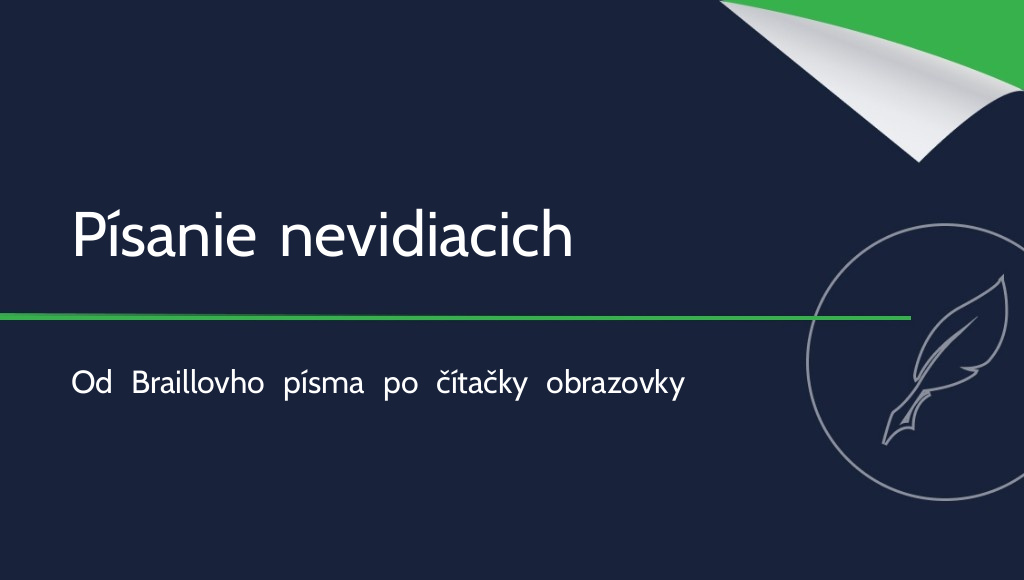 Ako píšu nevidiaci? História a súčasné možnosti