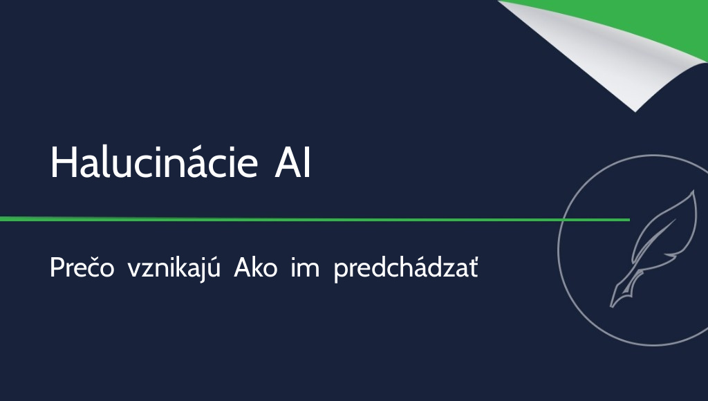 Halucinácie AI: čo sú a ako ich odstrániť?